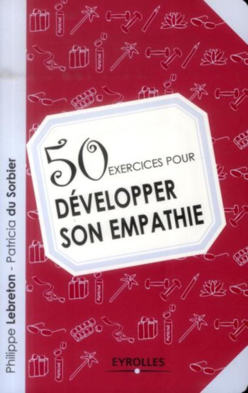 50 exercices pour développer son empathie - Philippe Lebreton - EYROLLES