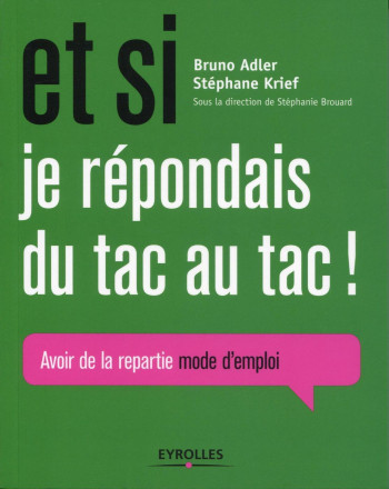 Et si je répondais du tac au tac ! -  ADLER/KRIEG - EYROLLES