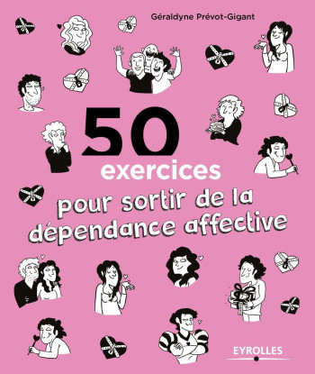 50 exercices pour sortir de la dépendance affective - Géraldyne Prévot-Gigant - EYROLLES