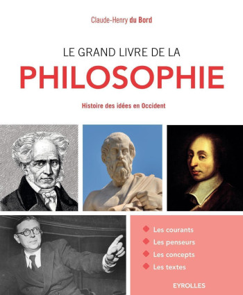 Le grand livre de la philosophie - Claude-Henry du Bord - EYROLLES