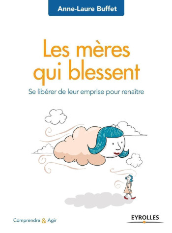 Les mères qui blessent - Anne-Laure Buffet - EYROLLES