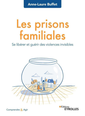 Les prisons familiales - Anne-Laure Buffet - EYROLLES