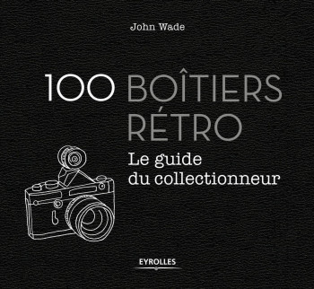 100 boîtiers rétro - John Wade - EYROLLES