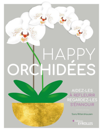 Happy orchidées - Sara Rittershausen - EYROLLES Happy orchidées - Sara Rittershausen - EYROLLES