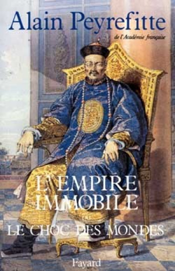 L'Empire immobile ou le choc des mondes - Alain Peyrefitte - FAYARD