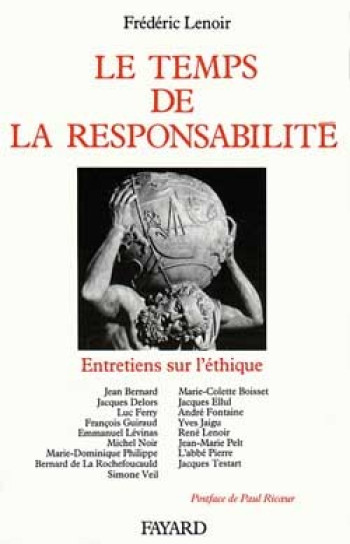 Le Temps de la responsabilité - Frédéric Lenoir - FAYARD Le Temps de la responsabilité - Frédéric Lenoir - FAYARD