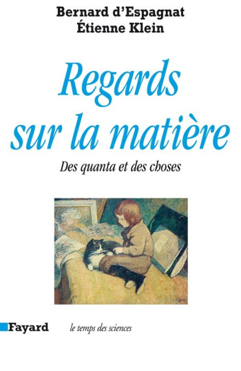 Regards sur la matière - Etienne Klein - FAYARD