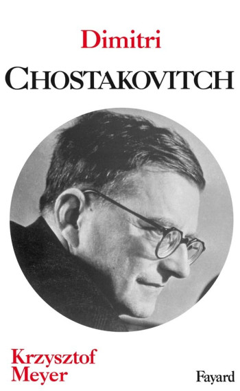 Dimitri Chostakovitch - Krzysztof Meyer - FAYARD