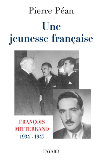 Une jeunesse française - Pierre Péan - FAYARD