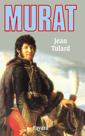 Murat - Jean Tulard - FAYARD