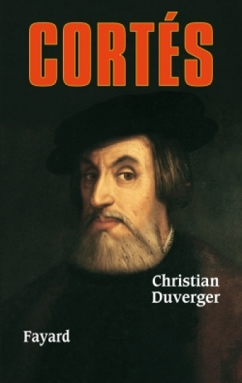 Cortès - Christian Duverger - FAYARD