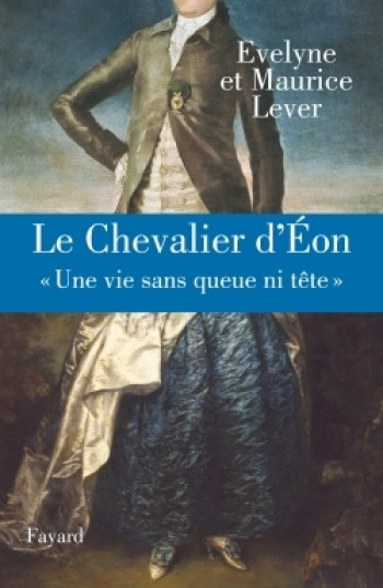 Le Chevalier d'Eon - Maurice Lever - FAYARD