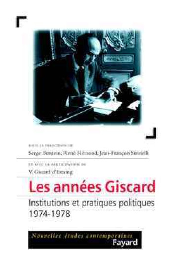 Les années Giscard - Jean-François Sirinelli - FAYARD