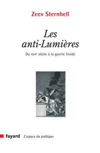 Les anti-Lumières - Zeev Sternhell - FAYARD