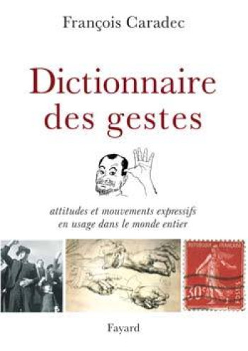 Dictionnaire des gestes - François Caradec - FAYARD