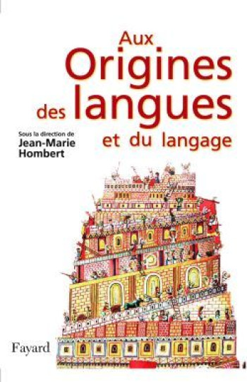 Aux origines des langues et du langage - Jean-Marie Hombert - FAYARD