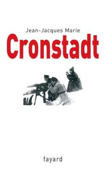 Cronstadt - Jean-Jacques MARIE - FAYARD