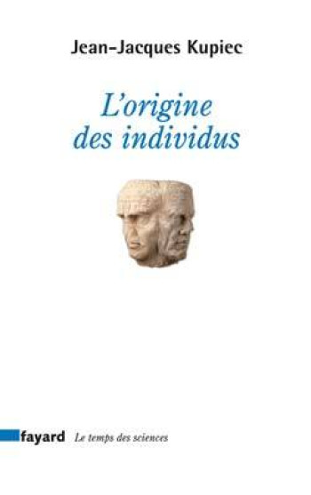 L'origine des individus - Jean-Jacques Kupiec - FAYARD