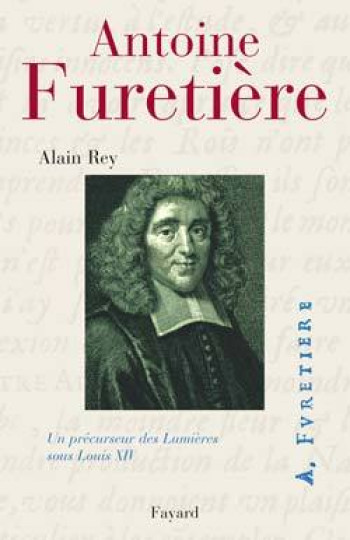 Antoine Furetière - Alain Rey - FAYARD