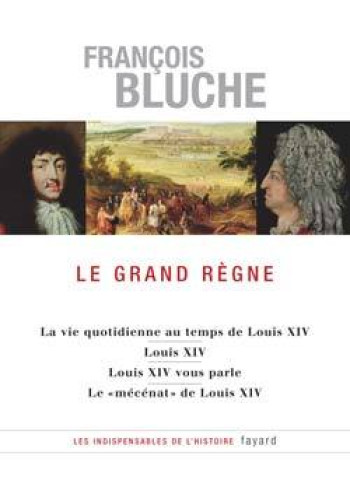 Le Grand Règne - François Bluche - FAYARD