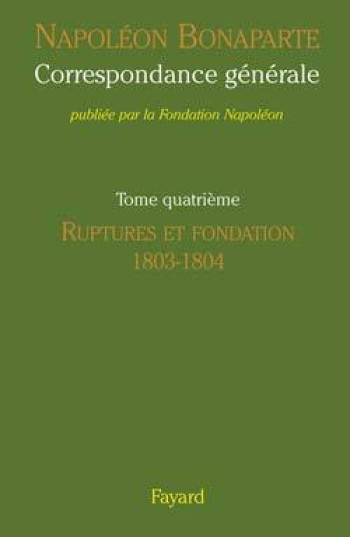 Correspondance générale de Napoléon -   - FAYARD