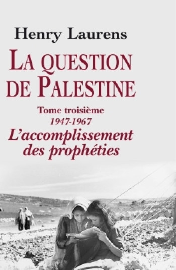 La question de Palestine, tome 3 - Henry Laurens - FAYARD