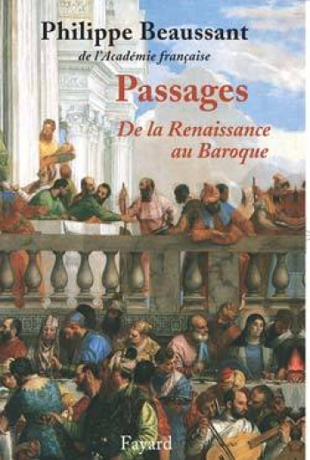 Passages, de la Renaissance au baroque - Philippe Beaussant - FAYARD