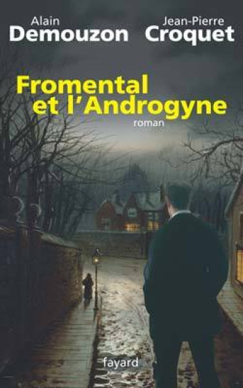 Fromental et l'Androgyne - Alain Demouzon - FAYARD