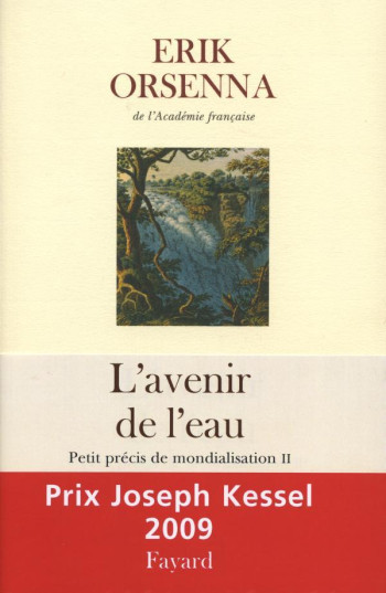 L'Avenir de l'eau. Petit précis de mondialisation n°2 - Erik Orsenna - FAYARD