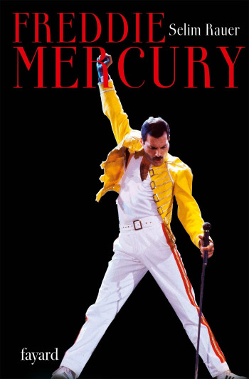 Freddie Mercury - Selim Rauer - FAYARD