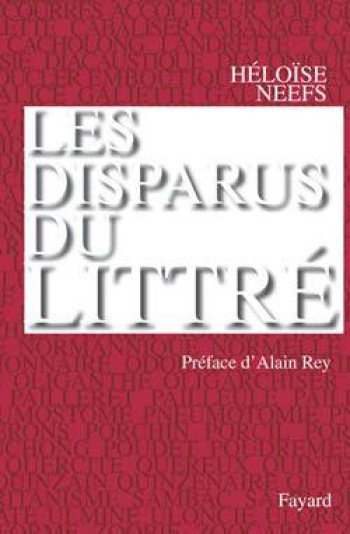 Les disparus du Littré - Héloïse Neefs - FAYARD