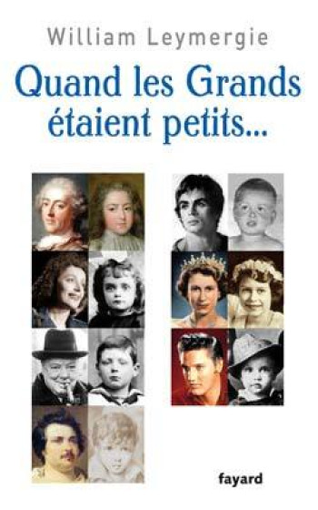 QUAND LES GRANDS ETAIENT PETITS - William Leymergie - FAYARD