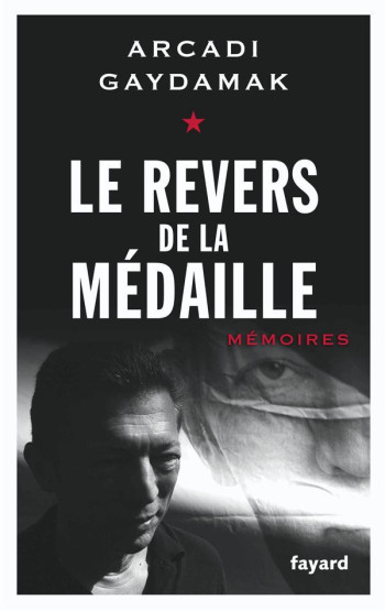 Le revers de la médaille - Arcadi Gaydamak - FAYARD