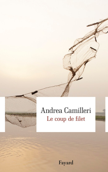 Le Coup de filet - Andrea Camilleri - FAYARD