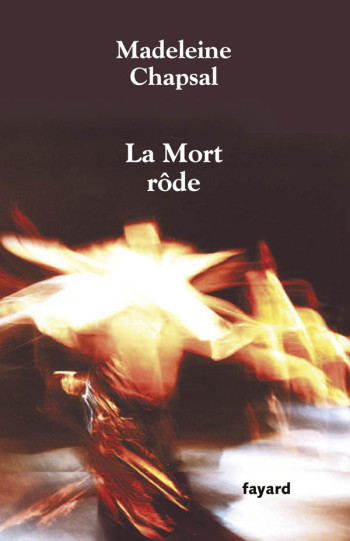 LA MORT RODE - Madeleine Chapsal - FAYARD