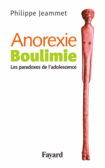 Anorexie. Boulimie - Philippe Jeammet - FAYARD