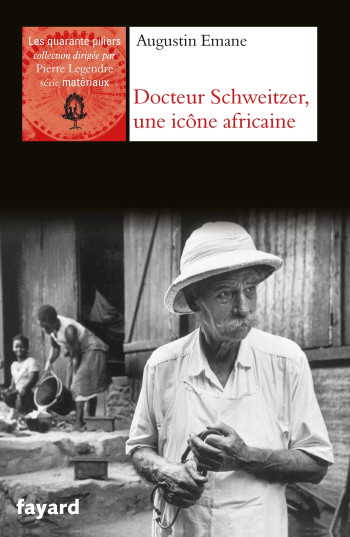 Albert Schweitzer, une icône africaine - Augustin Emane - FAYARD