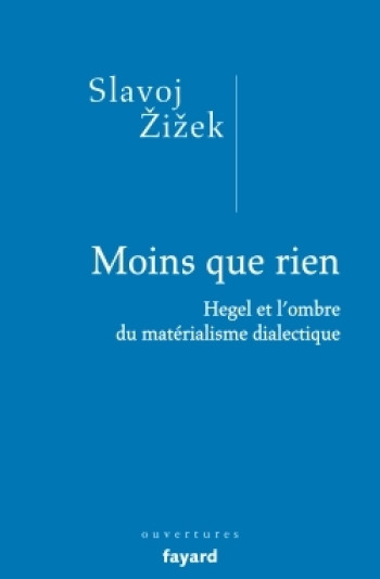 Moins que rien - Slavoj Zizek - FAYARD Moins que rien - Slavoj Zizek - FAYARD