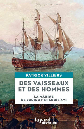 Des vaisseaux et des hommes - Patrick Villiers  - FAYARD