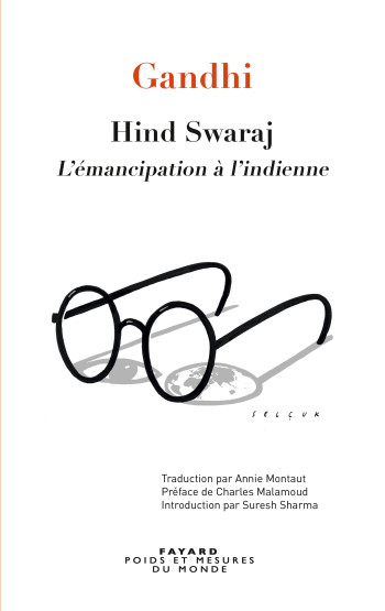 Hind Swaraj - L'émancipation à l'indienne - Annie Montaut - FAYARD