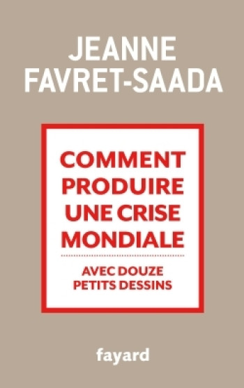 Comment produire une crise mondiale avec douze petits dessins - Jeanne Favret-Saada - FAYARD