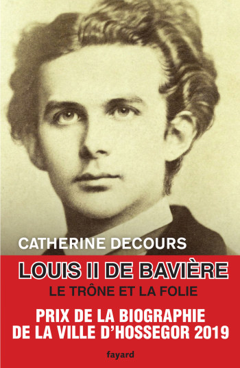 Louis II de Bavière - Catherine Decours - FAYARD