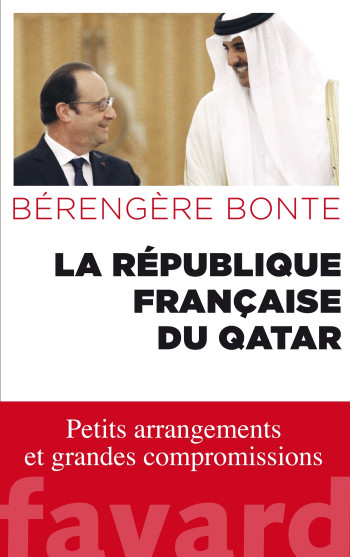 La République française du Qatar - Bérengère Bonte - FAYARD