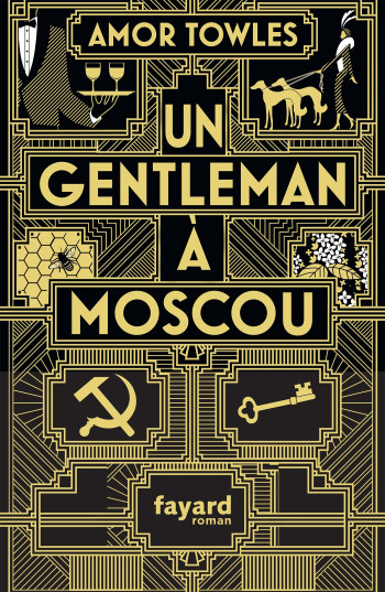 Un gentleman à Moscou - Amor Towles - FAYARD