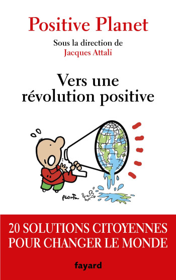 Vers une révolution positive - Jacques Attali - FAYARD