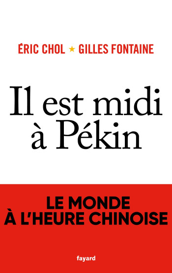 Il est midi à Pékin - Eric Chol - FAYARD