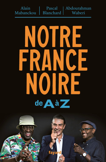 Notre France noire - Alain Mabanckou - FAYARD