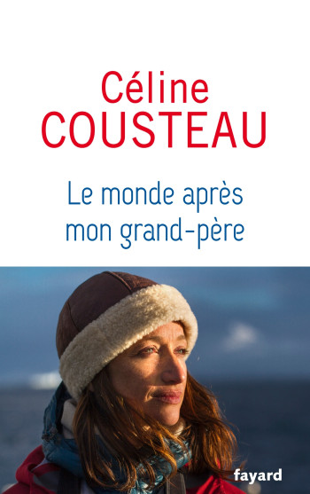 Le monde après mon grand-père - Céline Cousteau - FAYARD