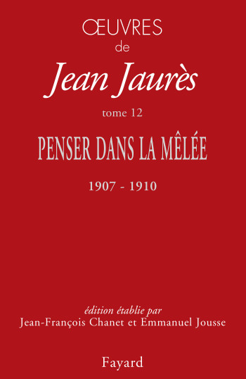 Oeuvres tome 12 - Jean Jaurès - FAYARD