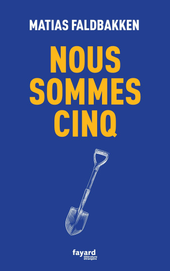 Nous sommes cinq - Matias Faldbakken - FAYARD